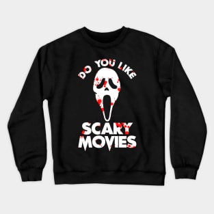 Ghostface Do You Like Scary Movies Crewneck Sweatshirt